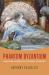 Phantom Byzantium : Europe, Empire, and Identity from Late Antiquity to World War II