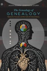 The Genealogy of Genealogy : Nietzsche, Foucault, and the Coils of Critical History