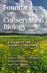 Foundations of Conservation Biology : A Guide to the Classic Literature
