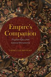 Empire's Companion : Virgilian Epics from Colonial Iberoamerica