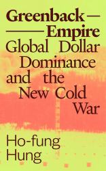 Greenback Empire : Global Dollar Dominance and the New Cold War