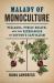 Malady of Monoculture : Pellagra, Public Health, and the Pathologies of Cotton's Capitalism