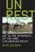 Unrest : Art in the Aftermath of the 1992 Los Angeles Riots Unrest : Art in the Aftermath of the 1992 Los Angeles Riots