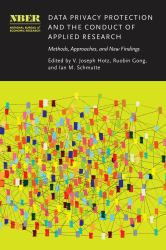 Data Privacy Protection and the Conduct of Applied Research : Methods, Approaches, and New Findings