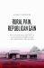 Rural Pain, Republican Gain : How the Republican Party Is Killing Rural America and Why Democrats Are Blamed
