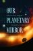 Our Planetary Mirror : Earth Science and the Reimagining of Humanity