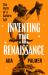 Inventing the Renaissance : The Myth of a Golden Age Inventing the Renaissance : The Myth of a Golden Age