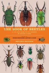 The Book of Beetles, Second Edition : A Life-Size Guide to Six Hundred of Nature's Gems