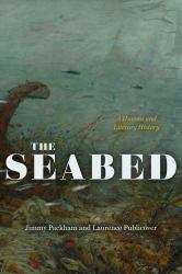 The Seabed : A Human and Literary History