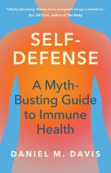 Self-Defense : A Myth-Busting Guide to Immune Health