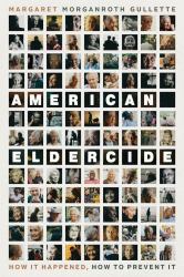 American Eldercide : How It Happened, How to Prevent It