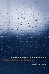 Generous Betrayal : Politics of Culture in the New Europe
