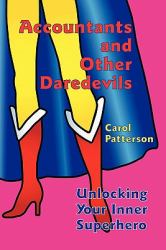 Accountants and Other Daredevils : Unlocking Your Inner Superhero