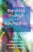 Breaking Through the Boundaries : Biblical Perspectives on Mission from the Outside In