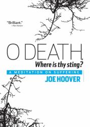 O Death, Where Is Thy Sting? : A Meditation on Suffering