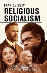 Religious Socialism : Faith in Action for a Better World