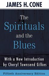 The Spirituals and the Blues : 50th Anniversary Edition