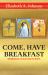 Come, Have Breakfast : Meditations on God and the Earth