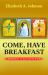 Come, Have Breakfast : Meditations on God and Earth