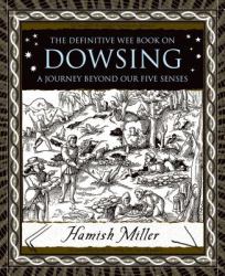 Dowsing : A Journey Beyond Our Five Senses