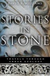 Stories in Stone : Travels Through Urban Geology