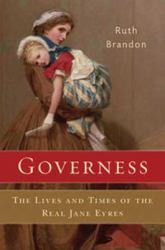 Governess : The Lives and Times of the Real Jane Eyres