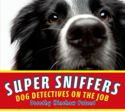 Super Sniffers : Dog Detectives on the Job