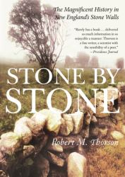 Stone by Stone : The Magnificent History in New England's Stone Walls