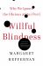 Willful Blindness : Why We Ignore the Obvious at Our Peril