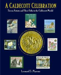 A Caldecott Celebration : Seven Artists and Their Paths to the Caldecott Medal