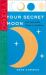 Your Secret Moon : Moon Signs, Nodes, Eclipses and Occultations Your Secret Moon : Moon Signs, Nodes, Eclipses and Occultations