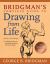 Bridgman's Complete Guide to Drawing from Life Bridgman's Complete Guide to Drawing from Life