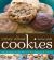 Crazy about Cookies : 300 Scrumptious Recipes for Every Occasion and Craving