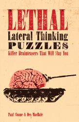 Lethal Lateral Thinking Puzzles : Killer Brainteasers That Will Slay You