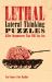 Lethal Lateral Thinking Puzzles : Killer Brainteasers That Will Slay You