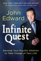 Infinite Quest : Develop Your Psychic Intuition to Take Charge of Your Life