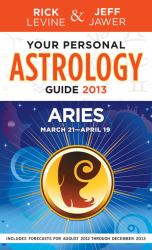 Your Personal Astrology Guide 2013 Aries