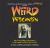 Weird Wisconsin : Your Travel Guide to Wisconsin's Local Legends and Best Kept Secrets