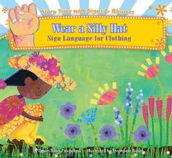 Wear a Silly Hat : Sign Language for Clothing