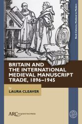 Britain and the International Medieval Manuscript Trade, 1896-1945