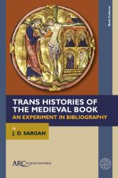 Trans Histories of the Medieval Book : An Experiment in Bibliography