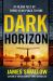 Dark Horizon : A High-Octane Thriller from the 'unputdownable' Author of NOMAD