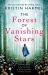 The Forest of Vanishing Stars : 'a Powerful Story of Survival and Resilience'