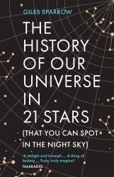 The History of Our Universe in 21 Stars : (That You Can Spot in the Night Sky)