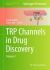 TRP Channels in Drug Discovery : Volume I