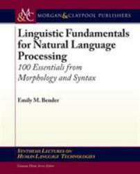 Linguistic Fundamentals for Natural Language Processing : 100 Essentials from Morphology and Syntax