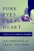 Pure Eyes, Clean Heart : A Couple's Journey to Freedom from Pornography
