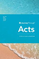 Journey Through Acts : 50 Biblical Insights by David Cook