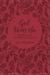 God Hears Her : 365 Devotions for Women by Women