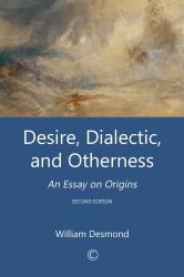 Desire, Dialectic and Otherness : An Essay on Origins: Second Edition